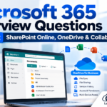Microsoft 365 Interview Questions – Part 3: SharePoint Online, OneDrive & Collaboration