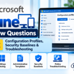 Microsoft Intune Interview Questions – Part 2: Configuration Profiles, Security Baselines & Troubleshooting