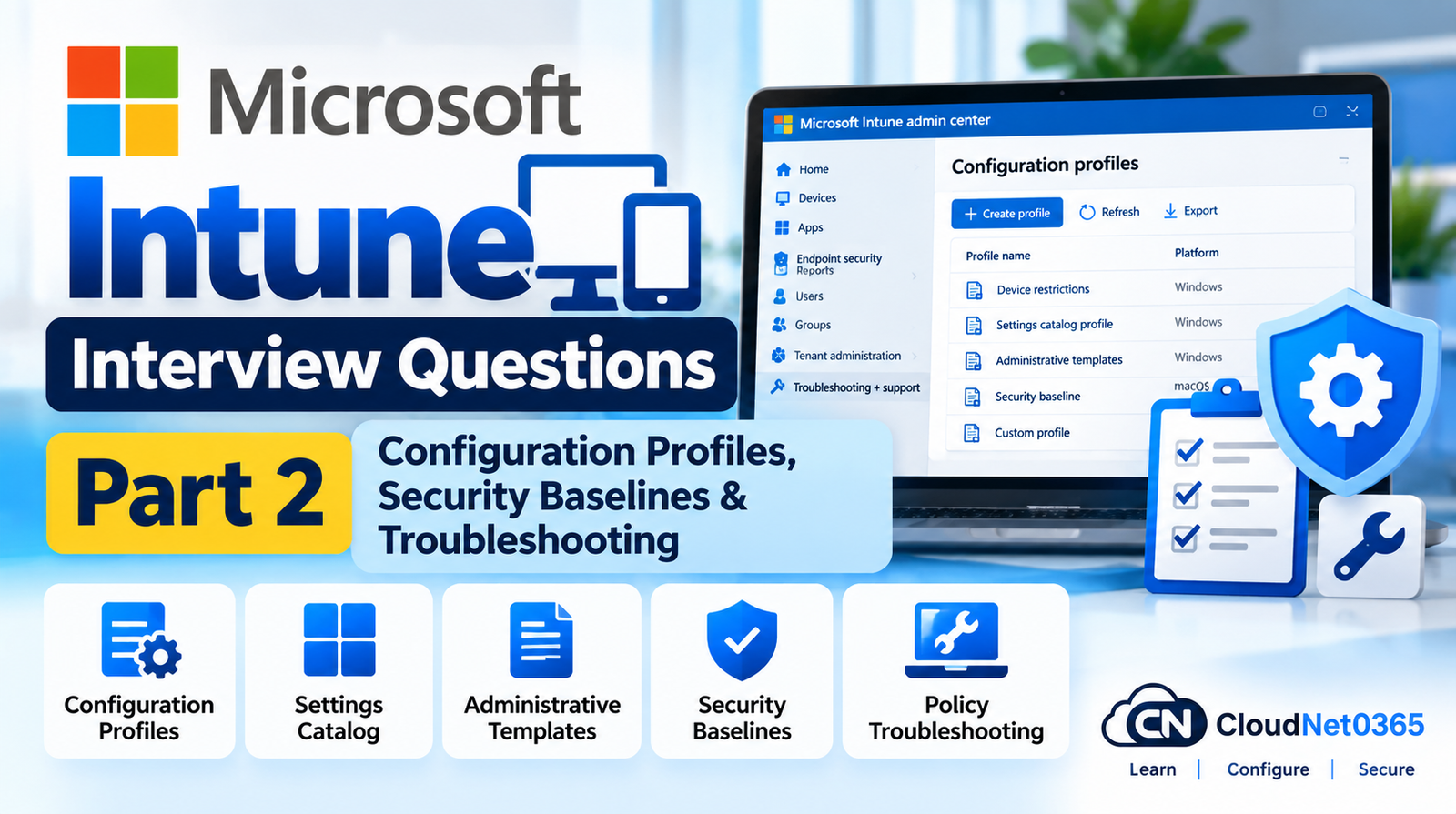 Microsoft Intune Interview Questions – Part 2: Configuration Profiles, Security Baselines & Troubleshooting