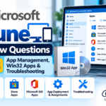 Microsoft Intune Interview Questions – Part 3: App Management, Win32 Apps & Troubleshooting